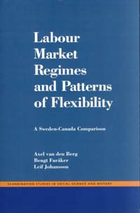 Labour Market Regimes And Patterns Of Flexibility : A Sweden - Canada Compa | 0:e upplagan