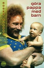 Göra pappa med barn : den svenska pappapolitiken 1960-95 | 0:e upplagan