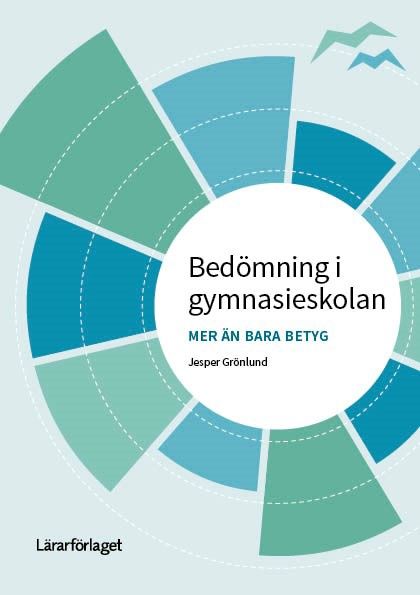 Bedömning i gymnasieskolan - mer än bara betyg | 1:a upplagan