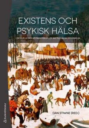 Existens och psykisk hälsa - om hur liv och levnad förhåller sig till hälsa och ohälsa | 1:a upplagan