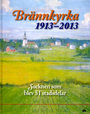 Brännkyrka 1913-2013