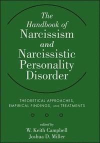 The Handbook of Narcissism and Narcissistic Personality Disorder: Theoretic