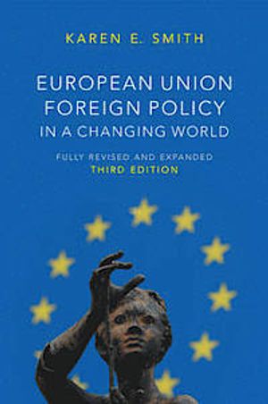 European Union Foreign Policy in a Changing World, 3rd Edition | 1:a upplagan