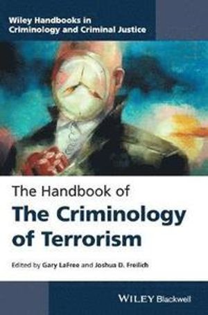 The Handbook of the Criminology of Terrorism | 1:a upplagan