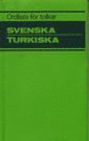 Ordlista för tolkar Svenska Turkiska