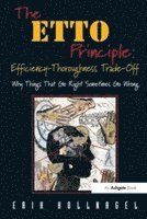 Etto principle: efficiency-thoroughness trade-off - why things that go righ