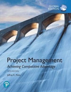 Project Management: Achieving Competitive Advantage, Global Edition | 5:e upplagan