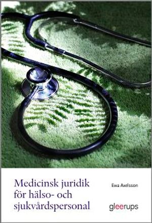 Medicinsk juridik för hälso- och sjukvårdspersonal | 1:a upplagan