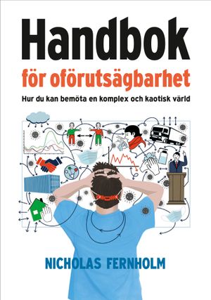 Handbok för oförutsägbarhet: Hur du kan bemöta en komplex och kaotisk värld | 1:a upplagan