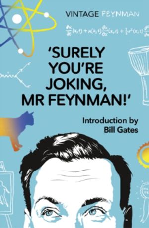 Surely You're Joking Mr Feynman - Adventures of a Curious Character