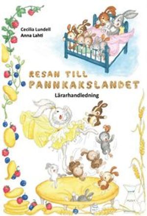 Resan till Pannkakslandet - Lärarhandledning