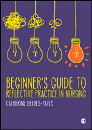 Beginner's Guide to Reflective Practice in Nursing | 1:a upplagan