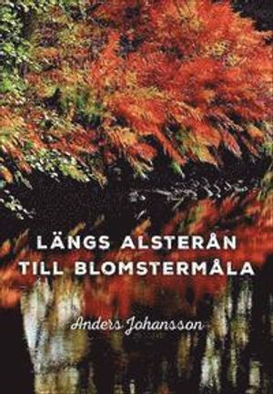 Längs Alsterån till Blomstermåla