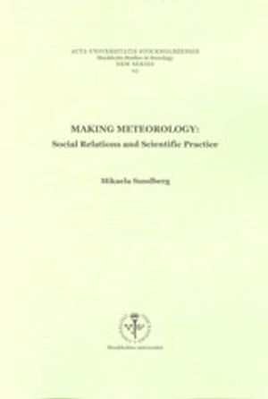 Making meteorology social relations and scientific practice