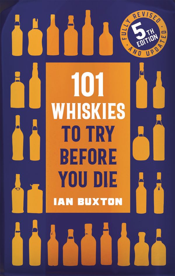 101 Whiskies to Try Before You Die (5th edition) | 0:e upplagan