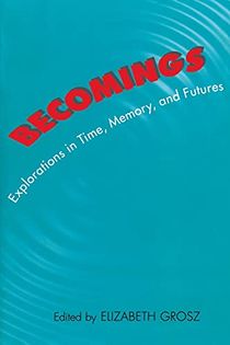 Becomings - explorations in time, memory, and futures