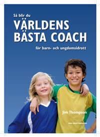 Så blir du världens bästa coach för barn- och ungdomsidrott | 0:e upplagan