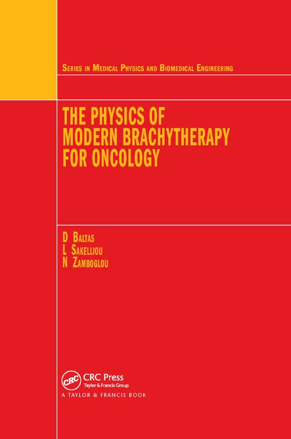 The Physics of Modern Brachytherapy for Oncology | 1:a upplagan