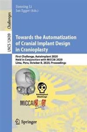 Towards the Automatization of Cranial Implant Design in Cranioplasty | 1:a upplagan