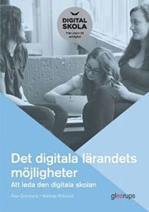 Det digitala lärandets möjligheter-att leda den dig skolan | 1:a upplagan