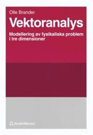 Vektoranalys : Modellering av fysikaliska problem i tre dimensioner | 1:a upplagan