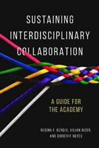 Sustaining interdisciplinary collaboration - a guide for the academy