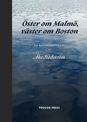 Öster om Malmö, väster om Boston | 1:a upplagan