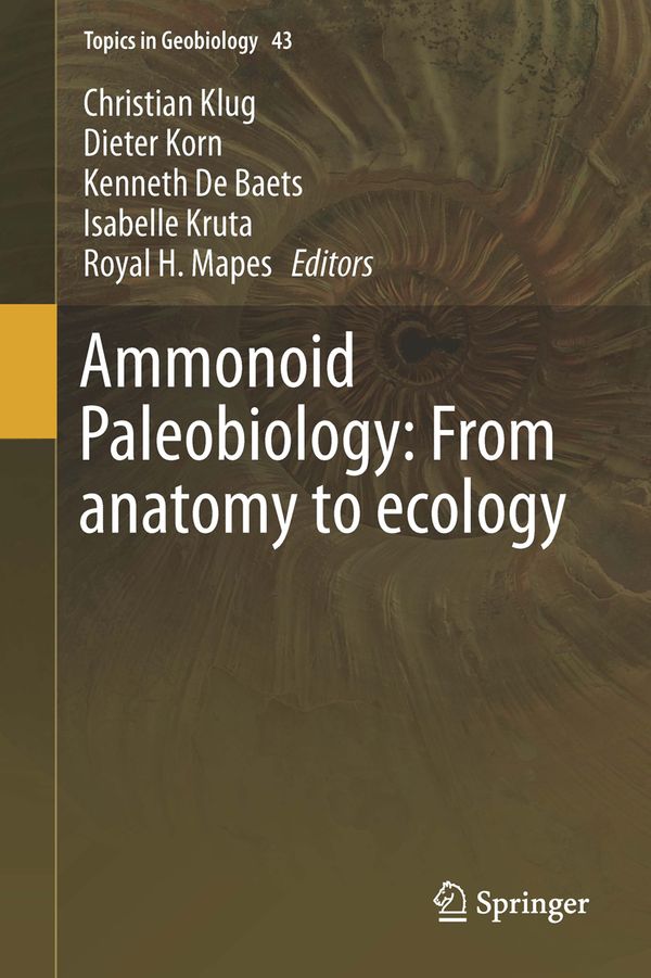 Ammonoid Paleobiology: From anatomy to ecology | 1:a upplagan