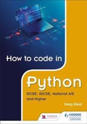 How to code in Python: GCSE, iGCSE, National 4/5 and Higher