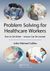 Problem Solving for Healthcare Workers