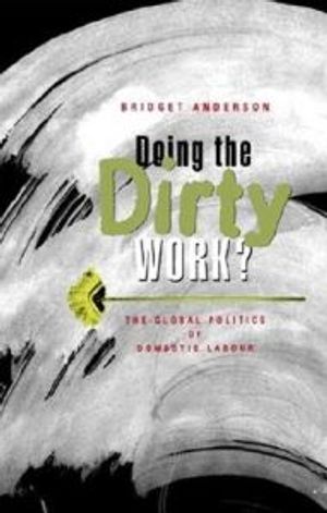 Doing the Dirty Work?: The Global Politics of Domestic Labour | 1:a upplagan