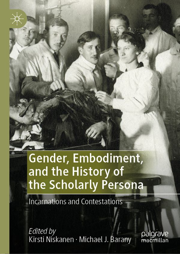 Gender, Embodiment, and the History of the Scholarly Persona | 1:a upplagan