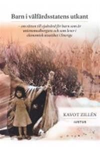 Barn i välfärdsstatens utkant: om rätten till sjukvård för barn som är unionsmedborgare och som lever i ekonomisk utsatthet i Sv | 1:a upplagan