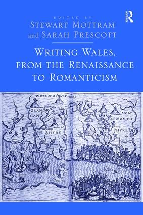Writing Wales, from the Renaissance to Romanticism | 1:a upplagan