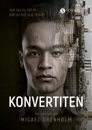 Konvertiten : vem ska du tro på när du inte blir trodd?