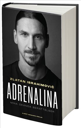 Adrenalina : Mina okända berättelser - Zlatan Ibrahimovic - Luigi Garlando