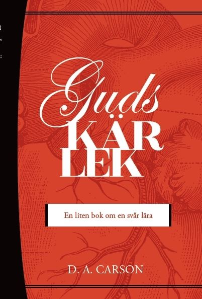 Guds kärlek - En liten bok om en svår lära | 1:a upplagan