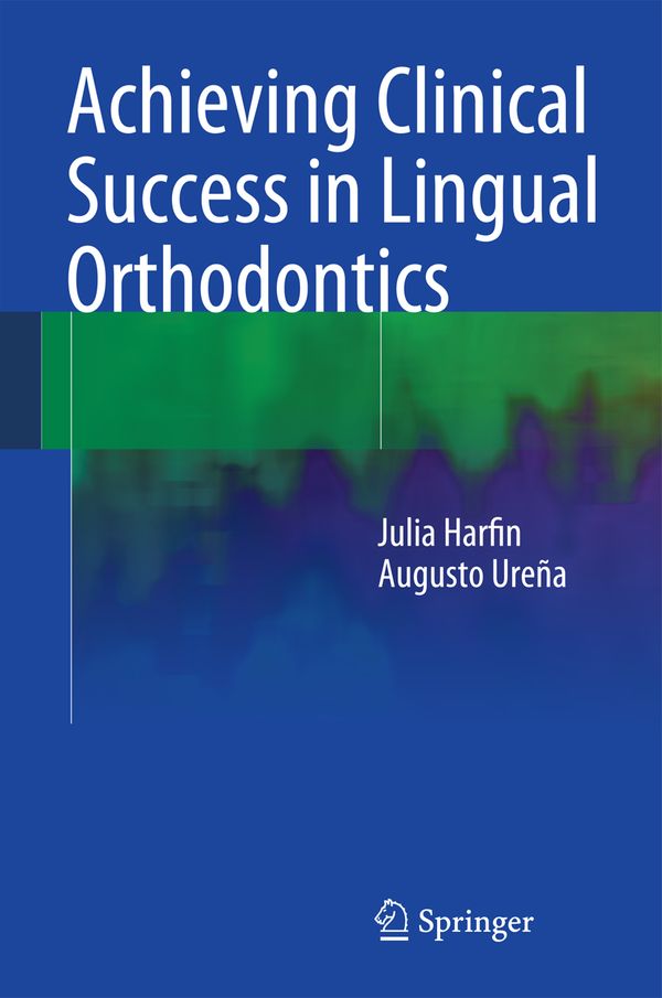 Achieving Clinical Success in Lingual Orthodontics | 1:a upplagan