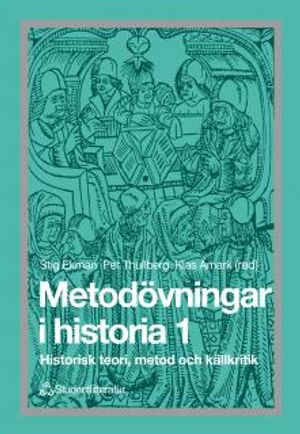 Metodövningar i historia 1: historisk teori, metod och källkritik. | 1:a upplagan