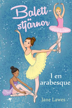 Balettstjärnor. I en arabesque | 1:a upplagan