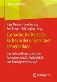 Zur Sache. Die Rolle des Faches in der universitären Lehrerbildung | 1:a upplagan