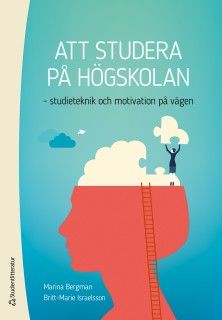 Att studera på högskolan - studieteknik och motivation på vägen | 2:a upplagan