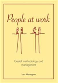 People at work : gestalt methodology and management | 0:e upplagan