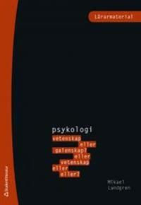 Psykologi : vetenskap eller galenskap? (Lärarmaterial med digital del)