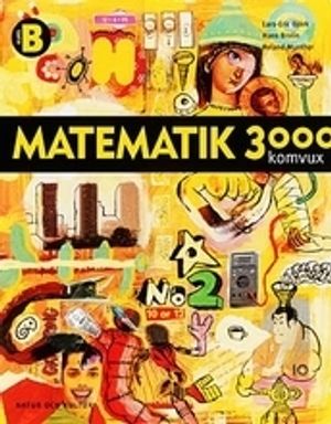 Matematik 3000 : matematik tretusen : komvux. Kurs B | 1:a upplagan