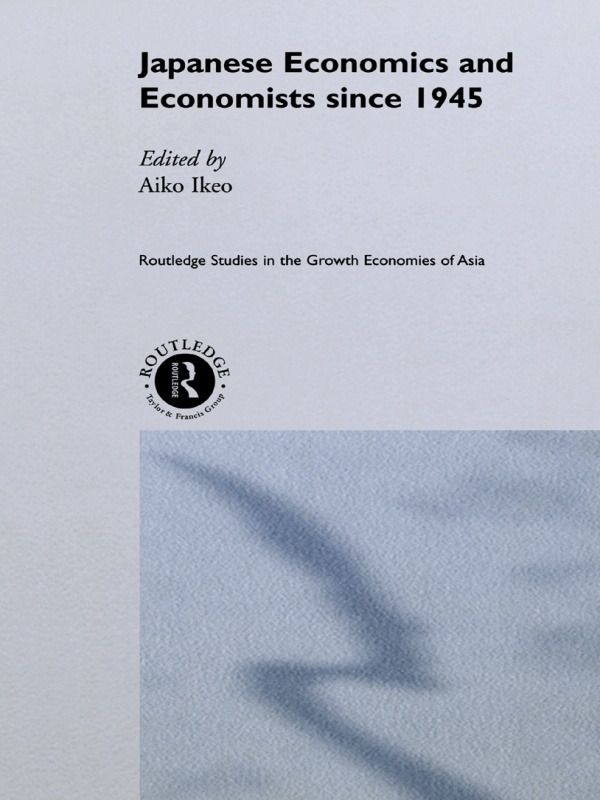 Japanese Economics and Economists since 1945 | 1:a upplagan