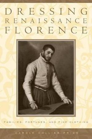 Dressing Renaissance Florence: | 0:e upplagan