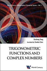 Trigonometric Functions And Complex Numbers: In Mathematical Olympiad And Competitions | 0:e upplagan