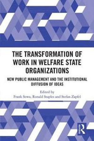 The Transformation of Work in Welfare State Organizations | 1:a upplagan