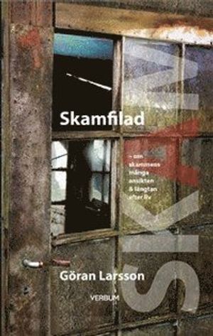 Skamfilad : om skammens många ansikten & längtan efter liv |  2:e upplagan